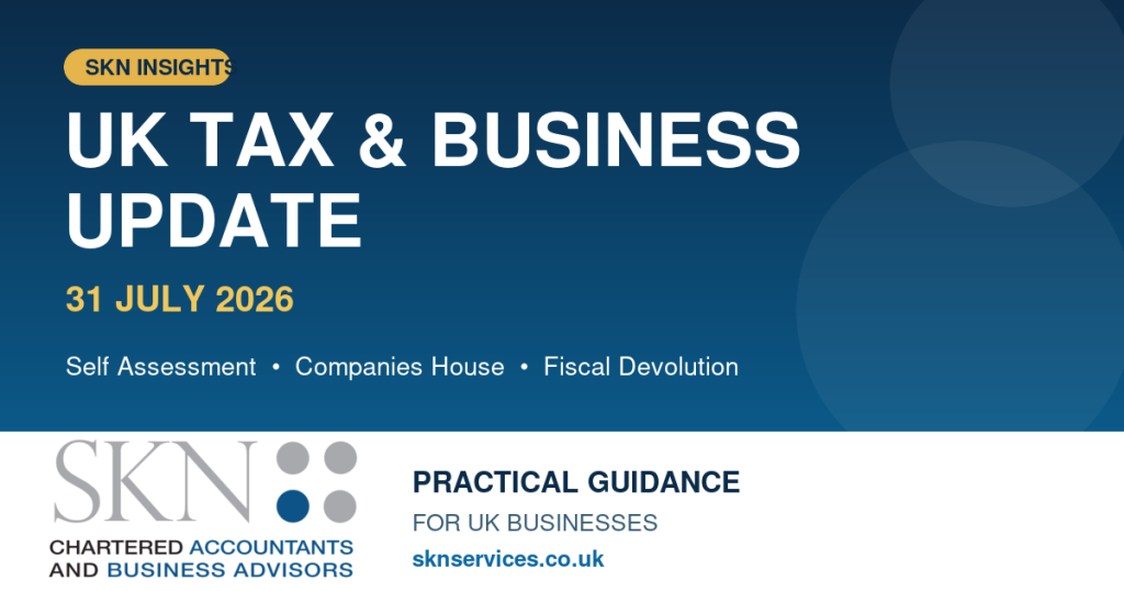 UK tax and business update for 31 July 2026 from SKN Chartered Accountants